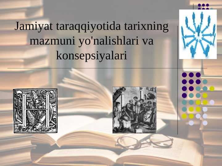 Jamiyat taraqqiyotida tarixning mazmuni yo'nalishlari va konsepsiyalari