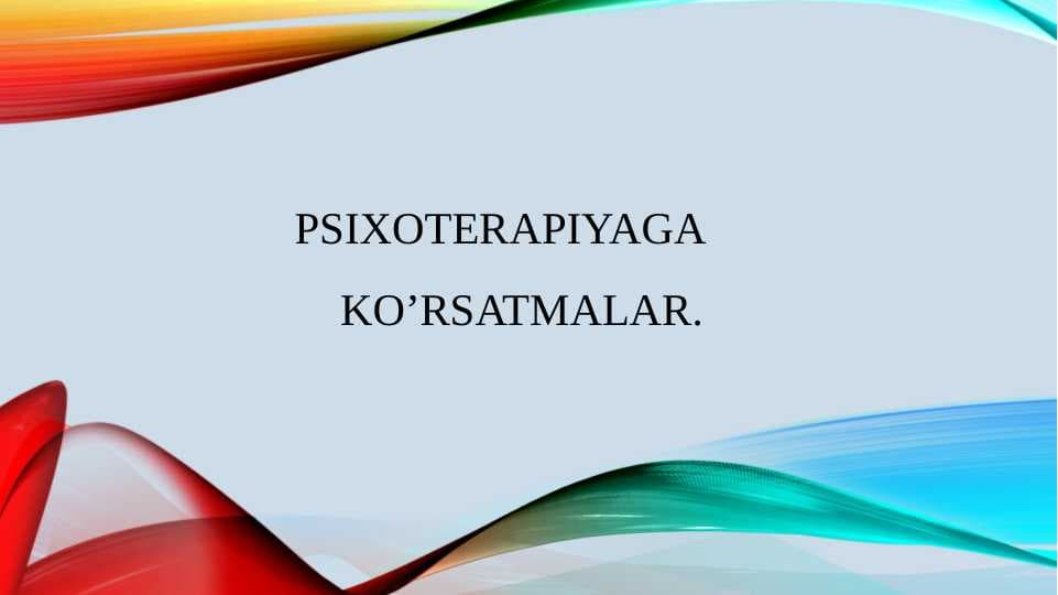 Psixoterapiyaga ko'rsatmalar