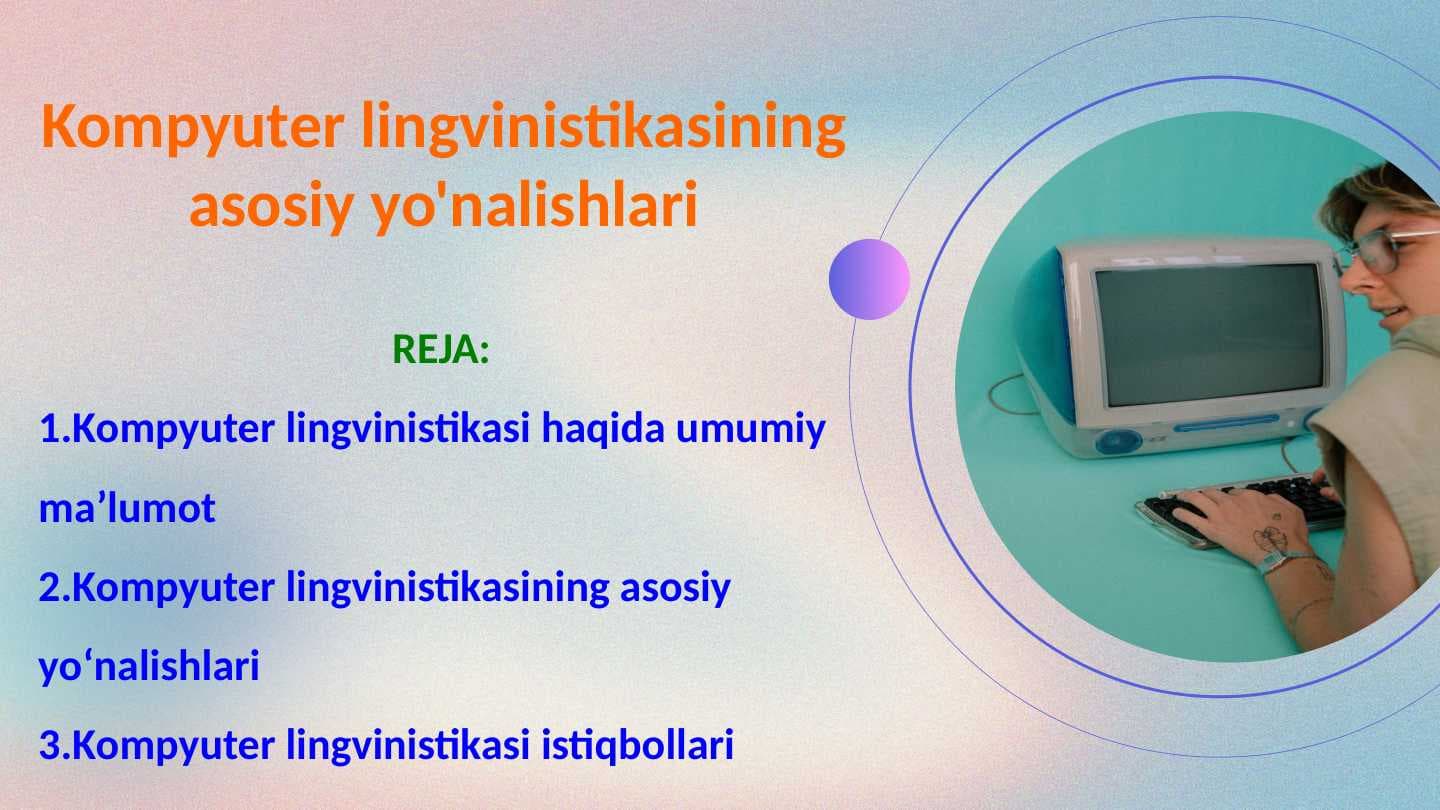 Kompyuter lingvinistikasining asosiy yo'nalishlari