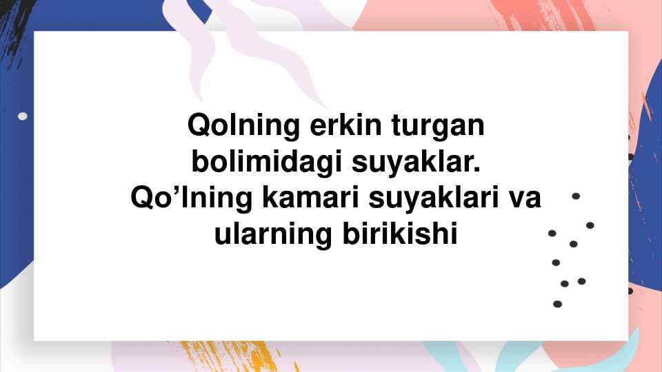 Qolning erkin turgan bolimidagi suyaklar. Qo’lning kamari suyaklari va ularning birikishi