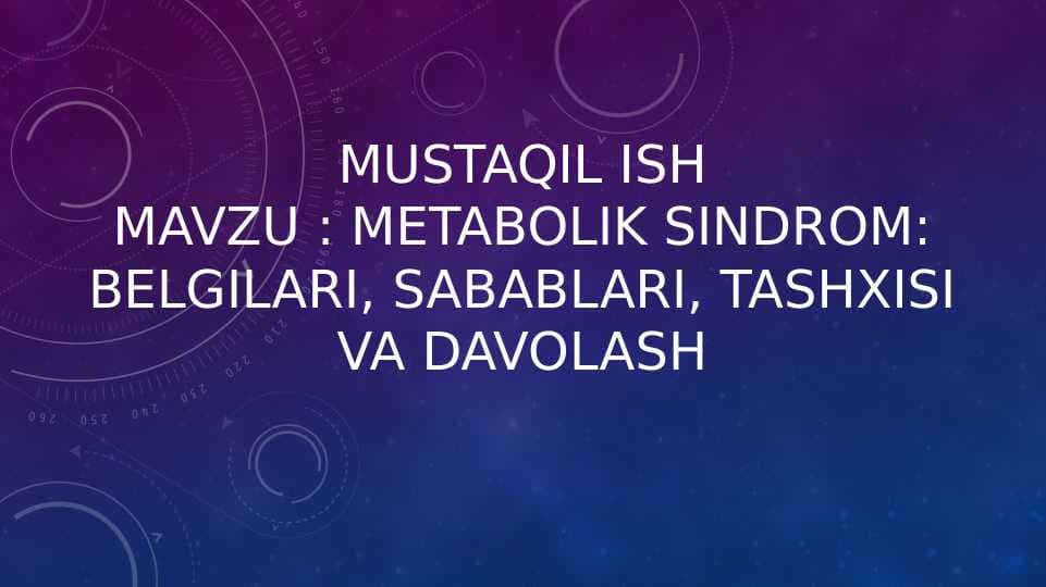 Metabolik sindrom belgilari, sabablari, tashxisi va davolash