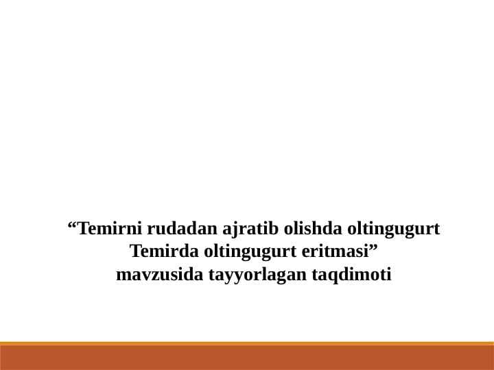 Temirni rudadan ajratib olishda oltingugurt