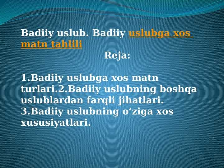 Badiiy uslub. Badiiy uslubga xos matn tahlili