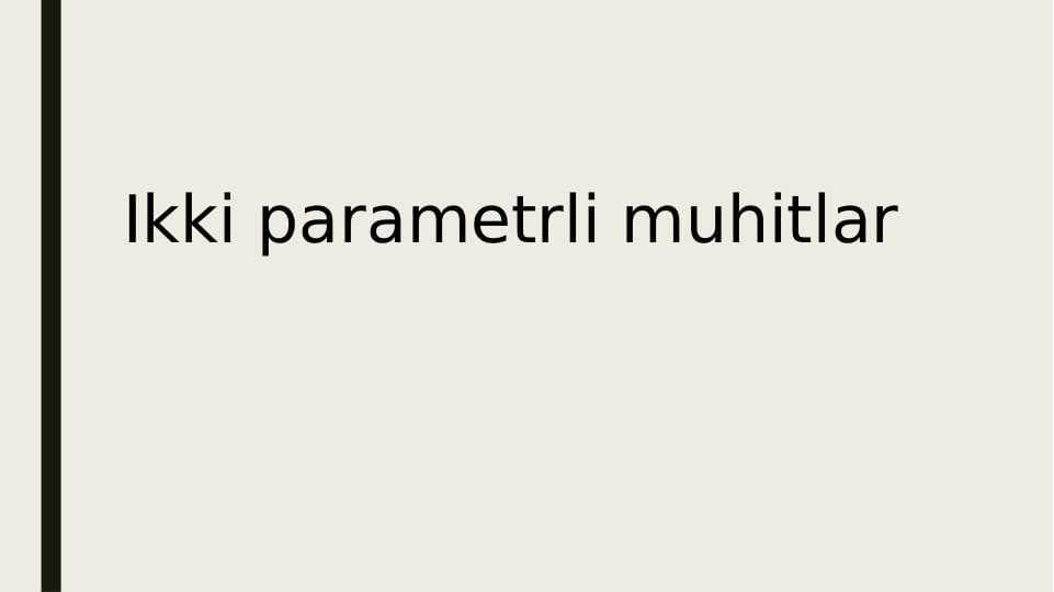 Ikki parametrli muhitlar