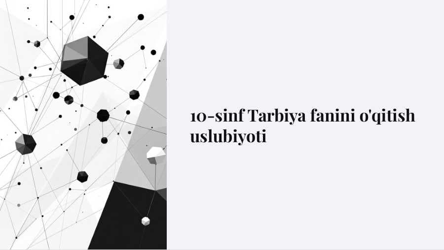 10-sinf-Tarbiya-fanini-oqitish-uslubiyoti