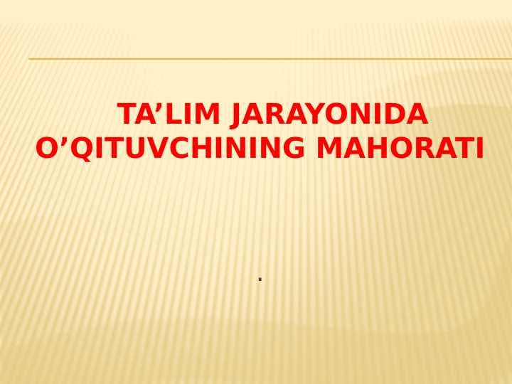 TA’LIM JARAYONIDA O’QITUVCHINING MAHORATI