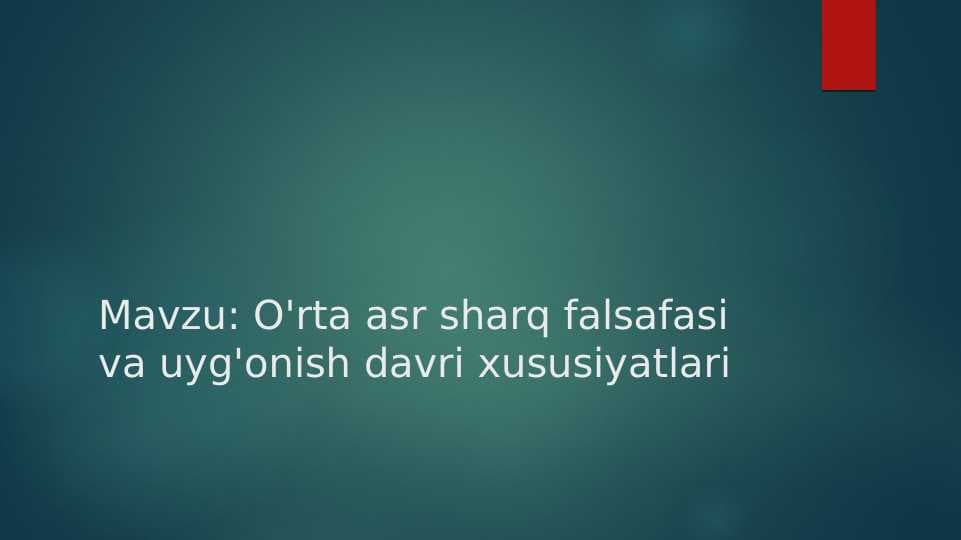 O'rta asr sharq falsafasi va uyg'onish davri xususiyatlari