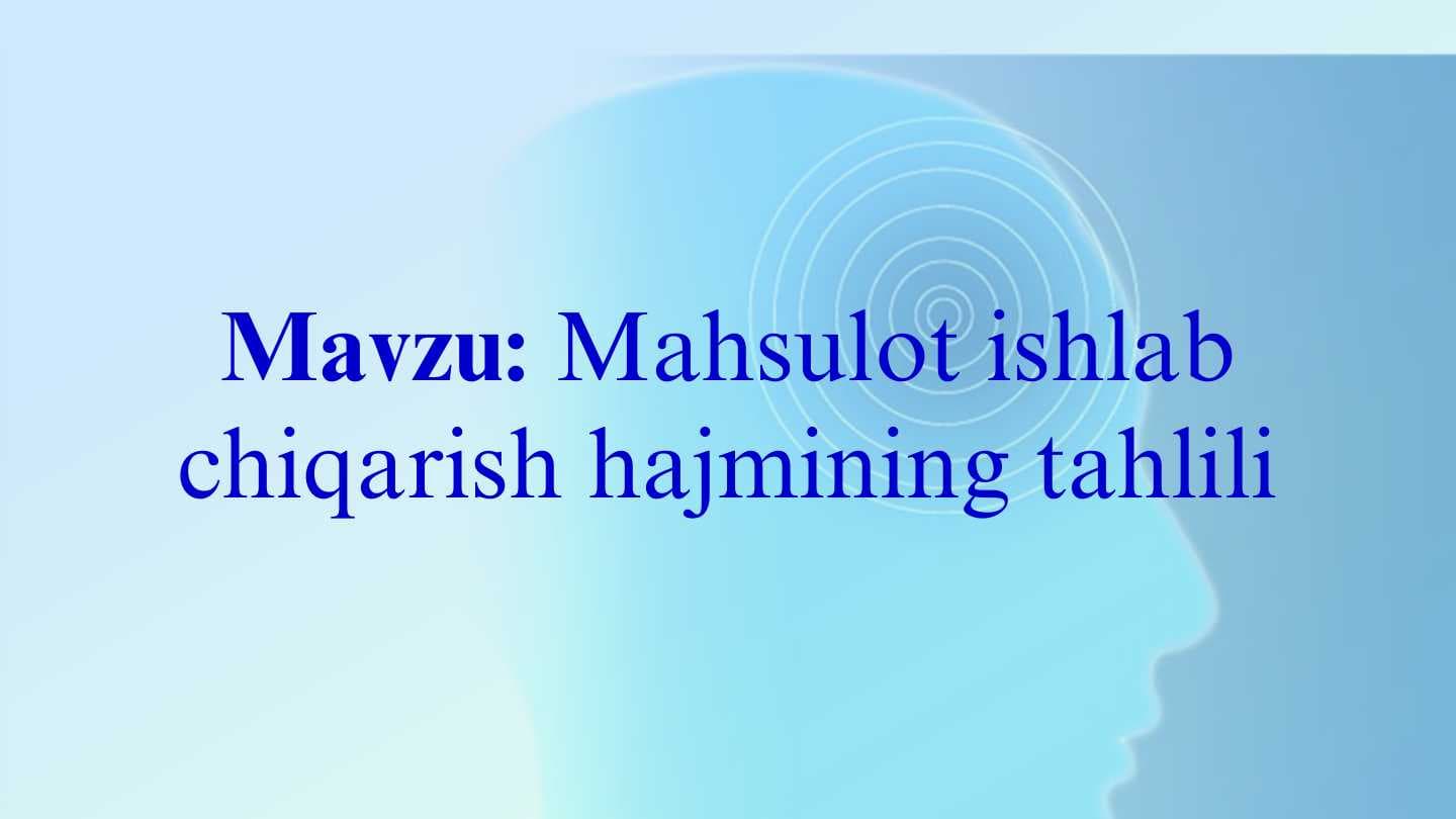 Mahsulot ishlab chiqarish hajmining tahlili