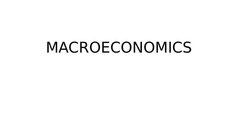MACROECONOMICS