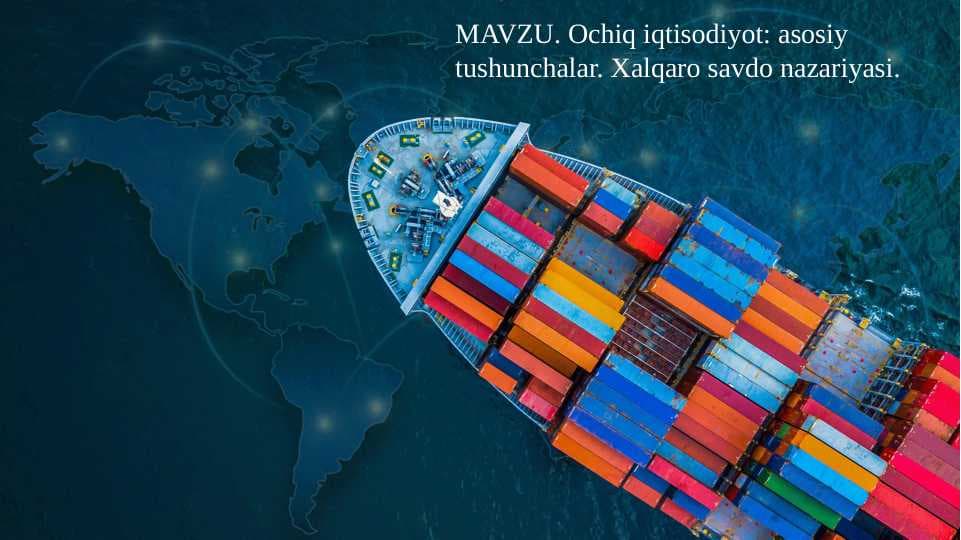 Ochiq iqtisodiyot asosiy tushunchalar Xalqaro savdo nazariyasi