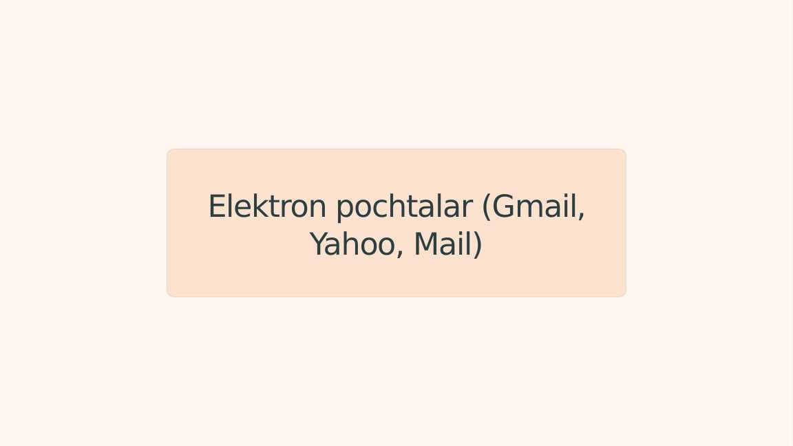 Elektron pochtalar (Gmail, Yahoo, Mail)