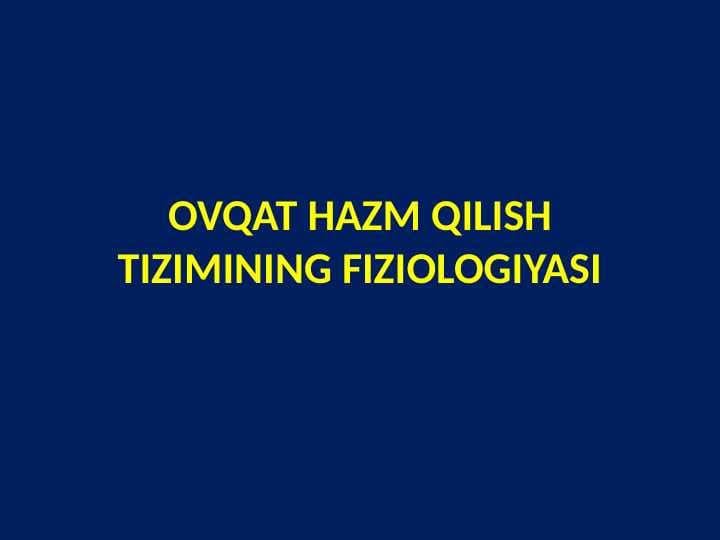 OVQAT HAZM QILISH TIZIMINING FIZIOLOGIYASI