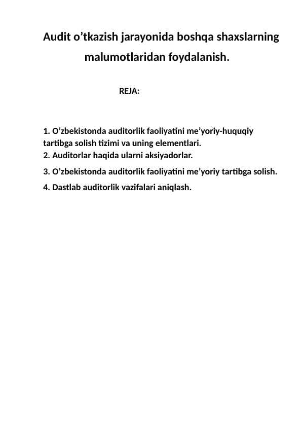 Audit o’tkazish jarayonida boshqa shaxslarning malumotlaridan foydalanish.