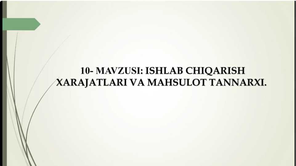ISHLAB CHIQARISH XARAJATLARI VA MAHSULOT TANNARXI