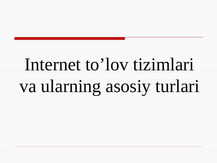 Internet to’lov tizimlari va ularning asosiy turlari