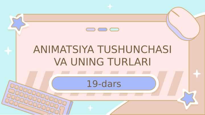 ANIMATSIYA TUSHUNCHASI VA UNING TURLARI