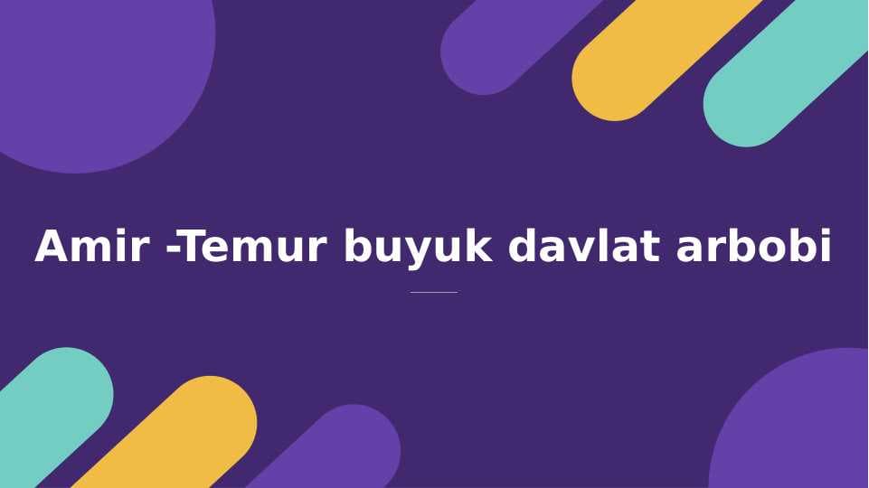 Amir -Temur buyuk davlat arbobi