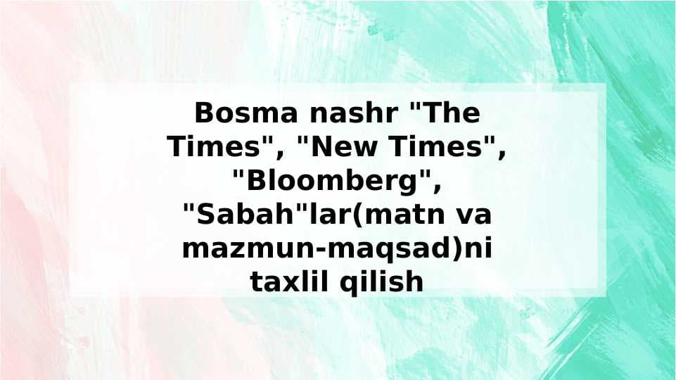Bosma nashr The Times, New Times, Bloomberg, Sabahlar(matn va mazmun-maqsad)ni taxlil qilish