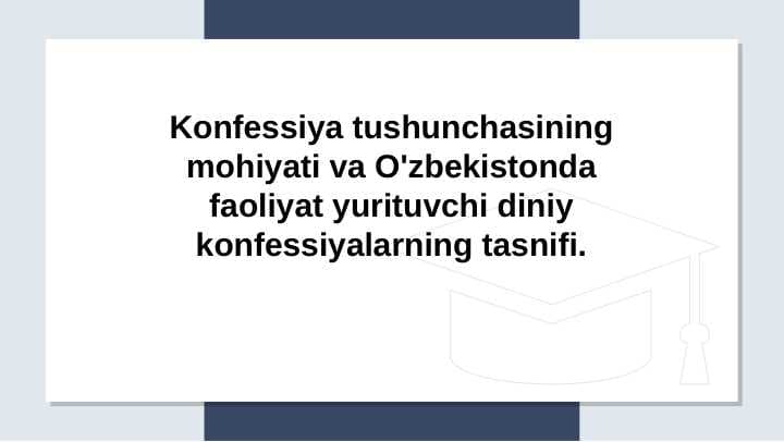 Konfessiya tushunchasining mohiyati va O'zbekistonda faoliyat yurituvchi diniy konfessiyalarning tasnifi