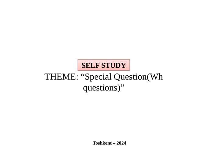 THEME: “Special Question(Wh questions)”