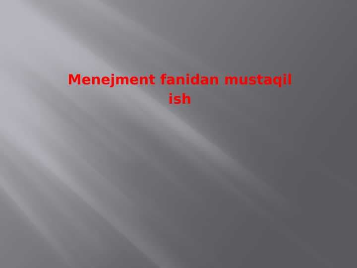 Menejment fanidan mustaqil ish pptx
