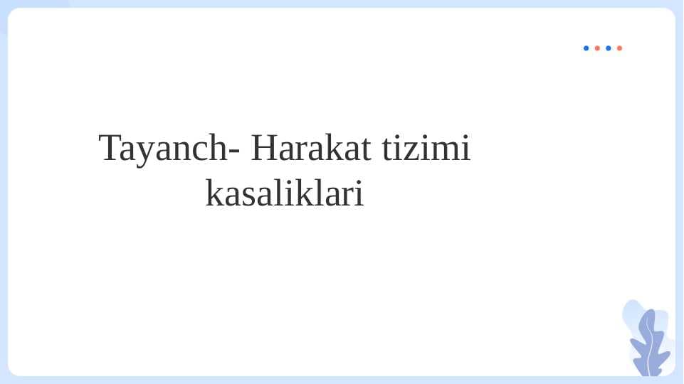 Tayanch- Harakat tizimi kasaliklari SLAYD