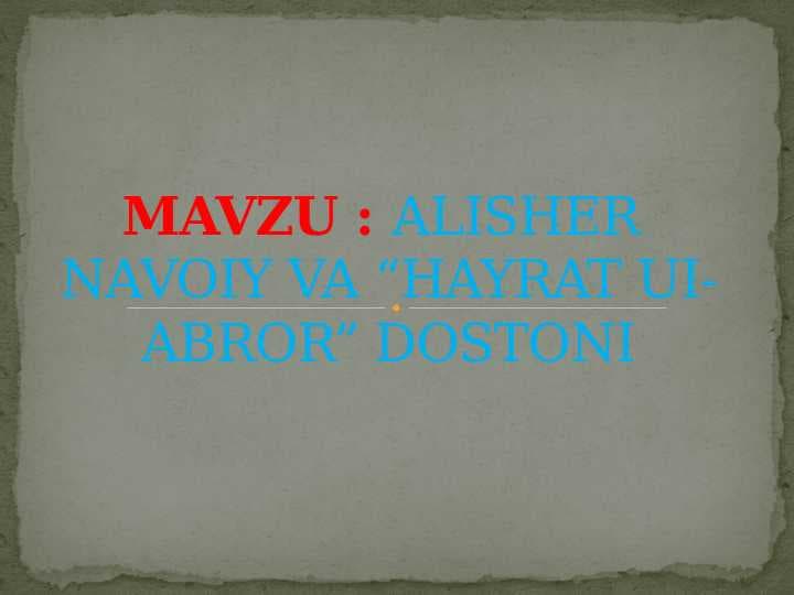 Alisher Navoiy va "Hayrat ul-abror" dostoni
