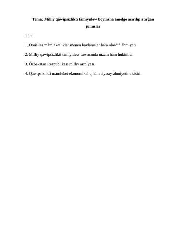 Milliy qáwipsizlikti támiynlew boyınsha ámelge asırılıp atırģan jumıslar