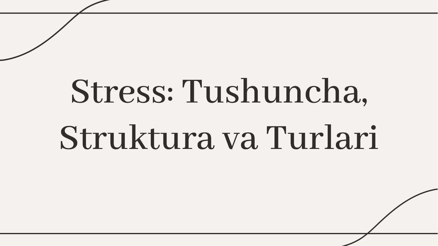 Stress Tushuncha va Strukturasi Turlari.