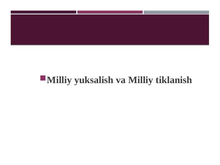 Мilliy yuksalish va Мilliy tiklanishМilliy yuksalish va Мilliy tiklanish