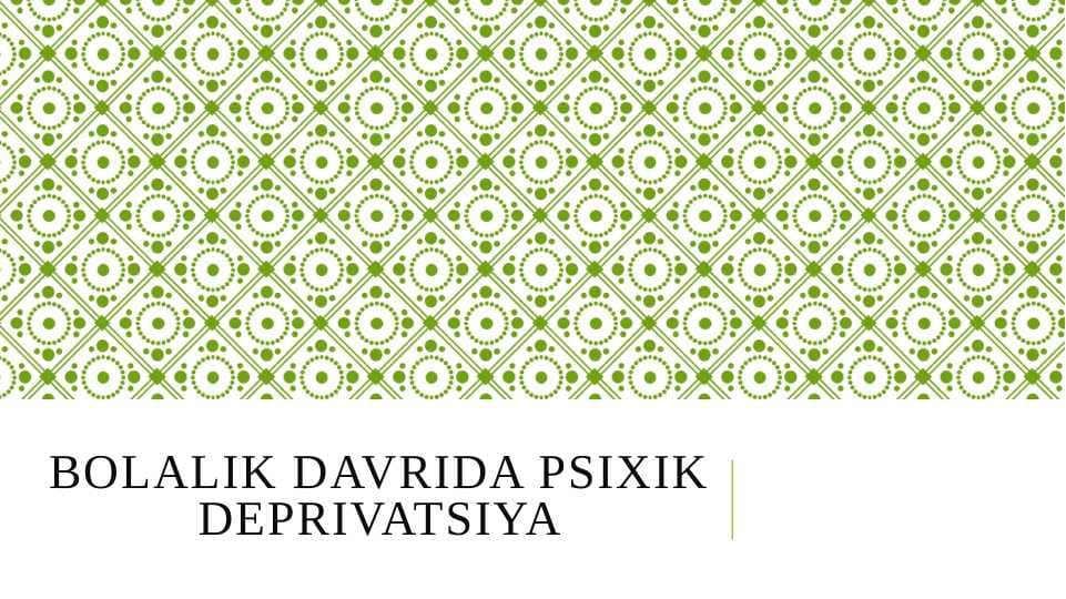 Bolalik davrida psixik deprivatsiya
