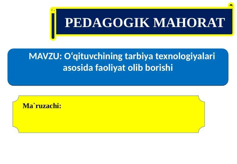 O‘qituvchining tarbiya texnologiyalari asosida faoliyat olib borishi