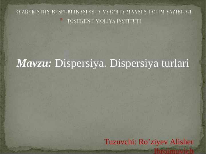 Dispersiya. Dispersiya turlari