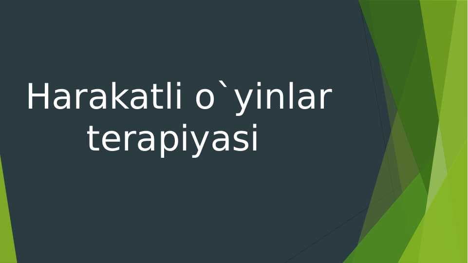 Harakatli o`yinlar terapiyasi