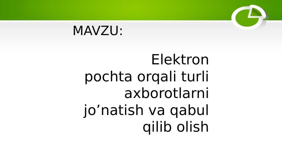 Elektron pochta orqali turli axborotlarni joʼnatish va qabul qilib olish