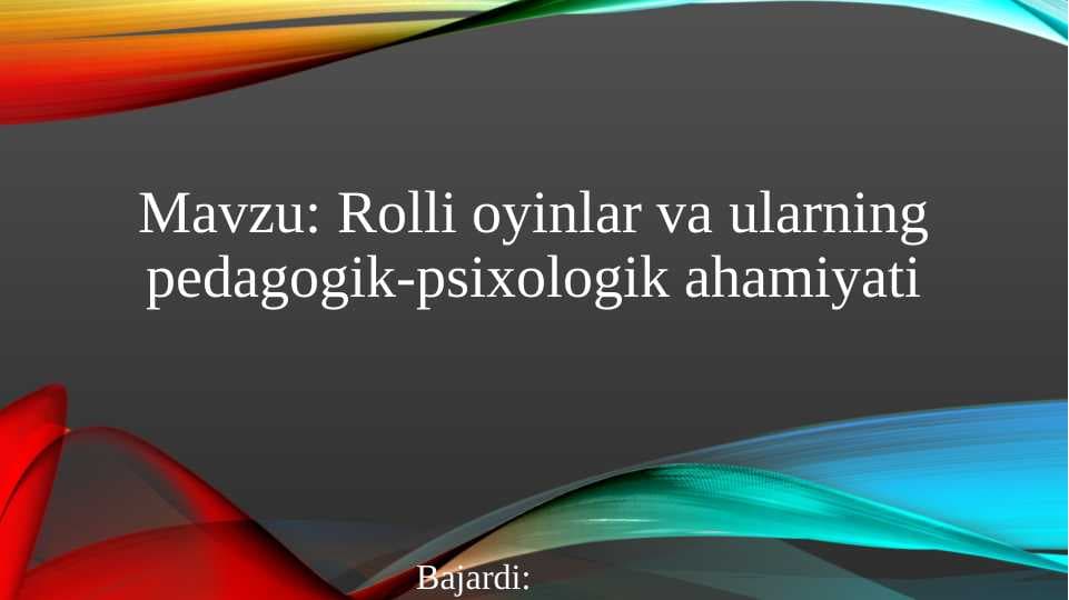 Rolli oyinlar va ularning pedagogik-psixologik ahamiyati