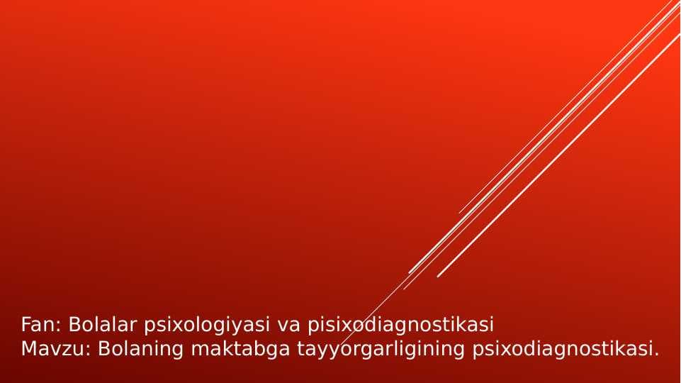 Bolaning maktabga tayyorgarligining psixodiagnostikasi
