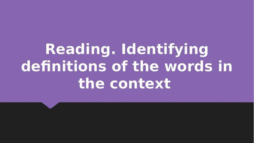 Reading. Identifying definitions of the words in the context