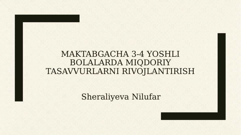 maktabgacha 3-4 yoshli bolalarda miqdoriy tasavvurlarni rivojlantirish