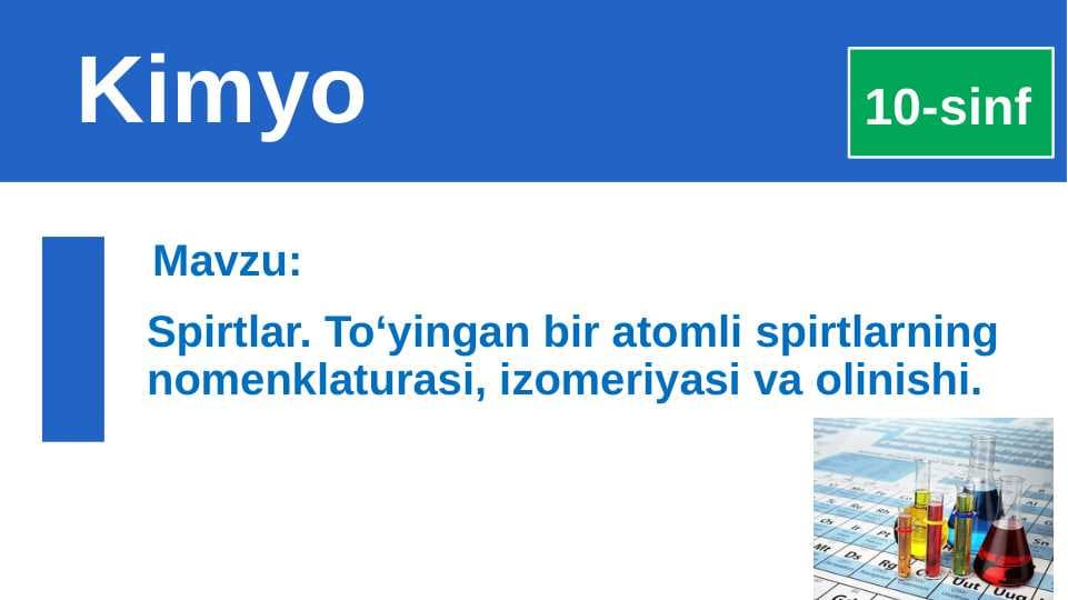 Spirtlar. To‘yingan bir atomli spirtlarning nomenklaturasi, izomeriyasi va olinishi.