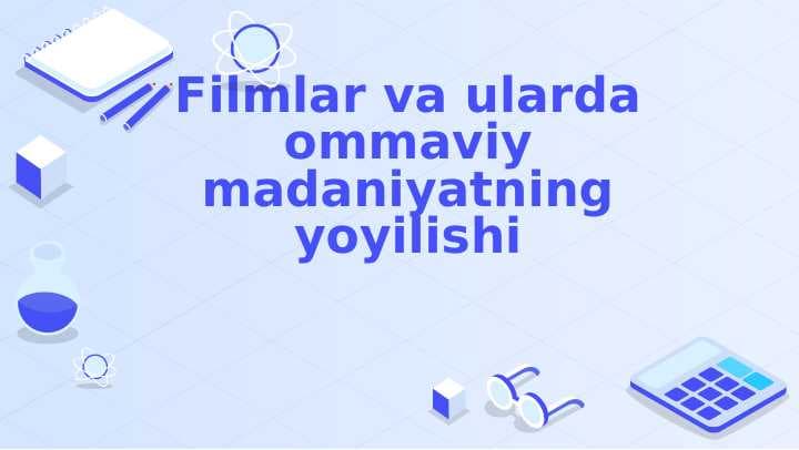 Filmlar va ularda ommaviy madaniyatning yoyilishi