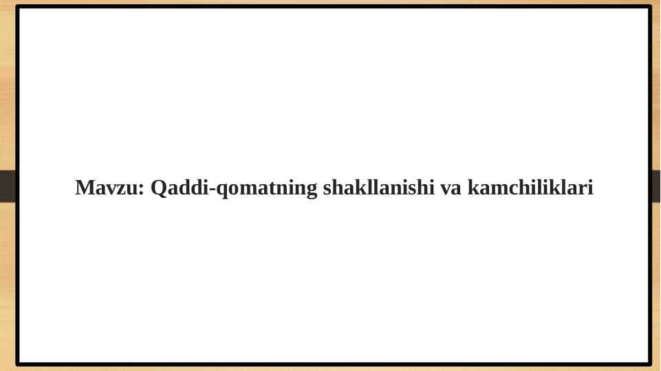 Qaddi-qomatning shakllanishi va kamchiliklari