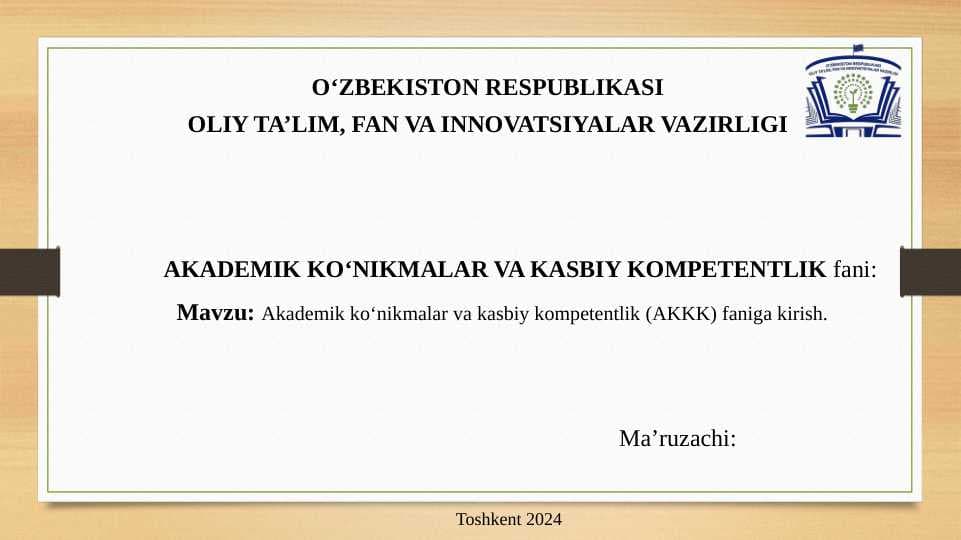 Akademik ko‘nikmalar va kasbiy kompetentlik (AKKK) faniga kirish.