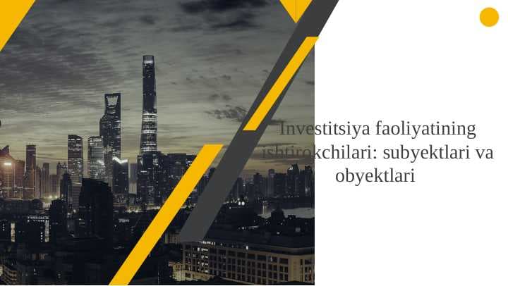 Investitsiya faoliyatining ishtirokchilari. subyektlari va obyektlari