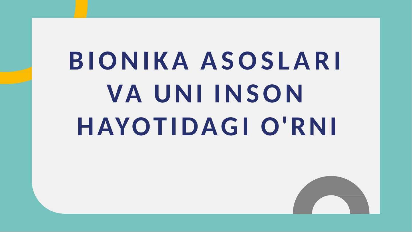 Bionika asoslari va uni inson hayotidagi o'rni 2