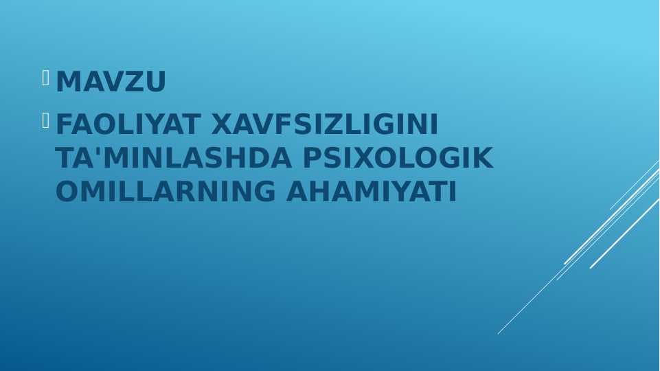 FAOLIYAT XAVFSIZLIGINI TA'MINLASHDA PSIXOLOGIK OMILLARNING AHAMIYATI