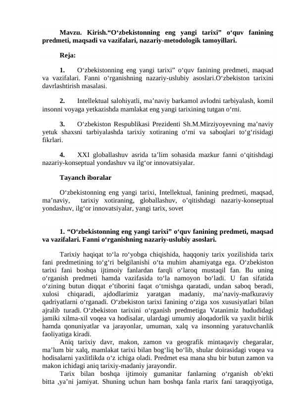Kirish.“O‘zbekistonning eng yangi tarixi” o‘quv fanining predmeti, maqsadi va vazifalari, nazariy-metodologik tamoyillari.