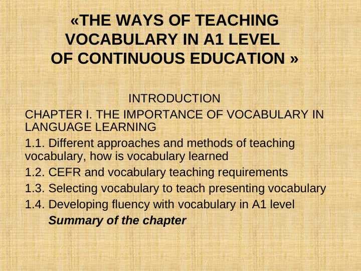 «THE WAYS OF TEACHING VOCABULARY IN A1 LEVEL OF CONTINUOUS EDUCATION »