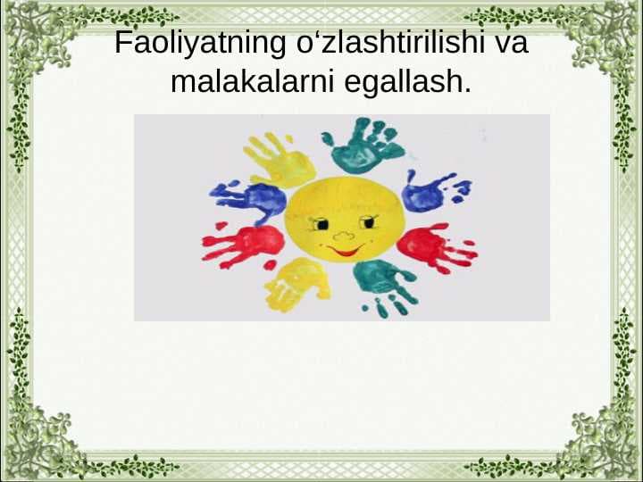 Faoliyatning o‘zlashtirilishi va malakalarni egallash