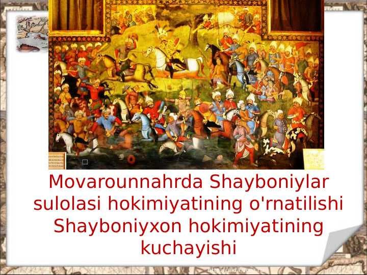 Movarounnahrda Shayboniylar sulolasi hokimiyatining o'rnatilishiShayboniyxon hokimiya­tining kuchayishi